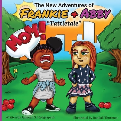 The New Adventures of Frankie & Abby: Tattletale by Hedgespeth, Jannean