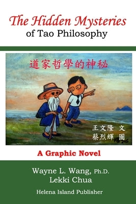 The Hidden Mysteries of Tao Philosophy: The Logic of Tao Philosophy by Chua, Lekki