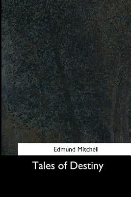 Tales of Destiny by Mitchell, Edmund