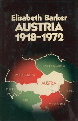 Austria 1918-1972 by Barker, Elisabeth