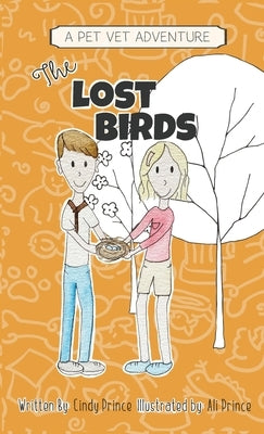 The Lost Birds: The Pet Vet Series Book #3 by Prince, Cindy