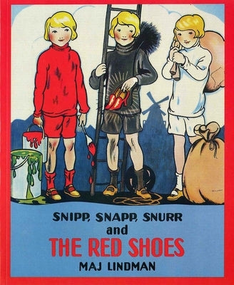 Snipp, Snapp, Snurr and the Red Shoes by Lindman, Maj