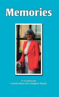 Memories by Dolack, Frasinia Rose Letz Landgren