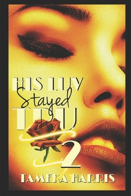 His Luv Stayed Tru 2 by Harris, Tameka