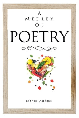 A Medley of Poetry by Adams, Esther