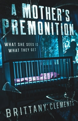 A Mother's Premonition by Clements, Brittany