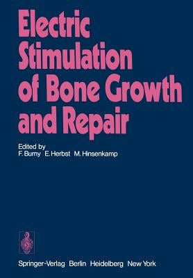 Electric Stimulation of Bone Growth and Repair by Burny, F.