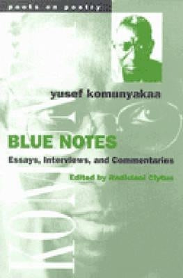 Blue Notes: Essays, Interviews, and Commentaries by Komunyakaa, Yusef