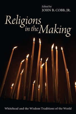 Religions in the Making by Cobb, John B., Jr.