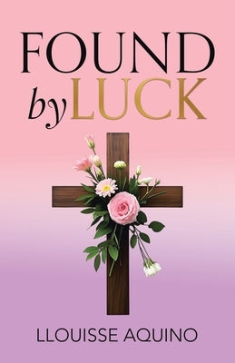 Found by Luck by Aquino, Llouisse