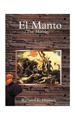 El Manto = The Mantle by Hansen, Richard Earl