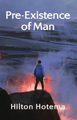 Pre-Existince Of Man by Hilton Hotema