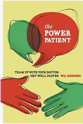The Power Patient: Team up with your doctor - get well faster by Dijenborgh, Herman