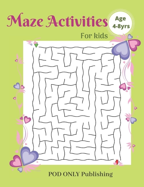 Maze Activities For Kids: Vol. 9 Beautiful Funny Maze Book Is A Great Idea For Family Mom Dad Teen & Kids To Sharp Their Brain And Gift For Birt by Publishing, Pod Only