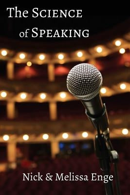 The Science of Speaking by Enge, Melissa