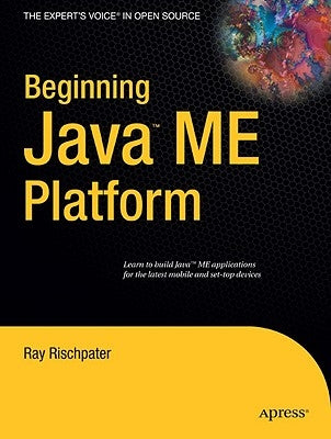 Beginning Java Me Platform by Rischpater, Ray