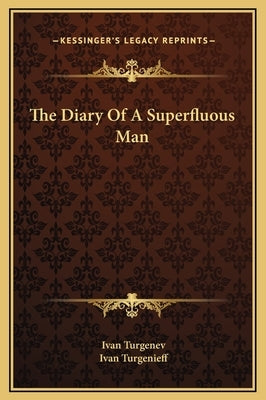 The Diary of a Superfluous Man by Turgenev, Ivan Sergeevich