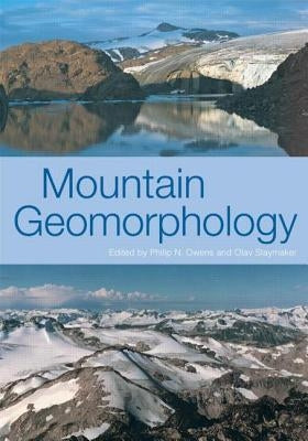 Mountain Geomorphology by Owens, Phil