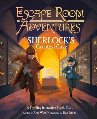 Escape Room Adventures: Sherlock's Greatest Case: A Thrilling Interactive Puzzle Story by Woolf, Alex
