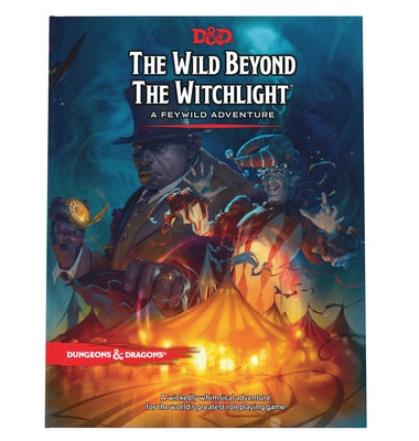 The Wild Beyond the Witchlight: A Feywild Adventure (Dungeons & Dragons Book) by Dungeons & Dragons