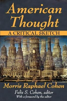 American Thought: A Critical Sketch by Cohen, Morris