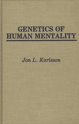 Genetics of Human Mentality by Karlsson, Jon L.