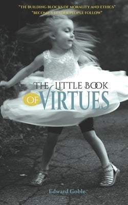The Little Book of Virtues by Goble, Mary Ann