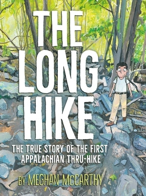The Long Hike: The True Story of the First Appalachian Thru-Hike by McCarthy, Meghan