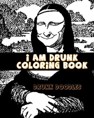 I am Drunk Coloring Book by Doodles, Drunk