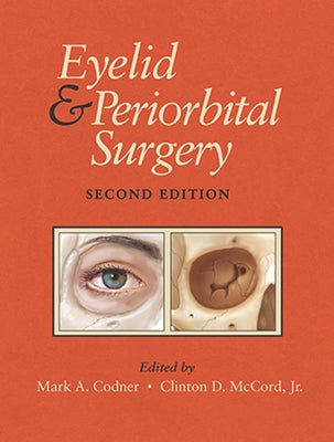 Eyelid and Periorbital Surgery by Codner, Mark