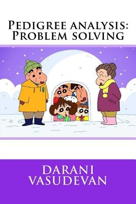 Pedigree analysis: Problem solving by Vasudevan, Darani