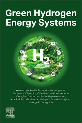 Green Hydrogen Energy Systems by Arsalis, Alexandros