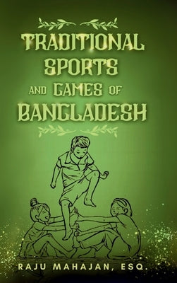Traditional Sports and Games of Bangladesh by Mahajan, Raju