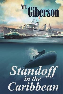 Standoff in the Caribbean by Giberson, Art