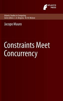 Constraints Meet Concurrency by Mauro, Jacopo