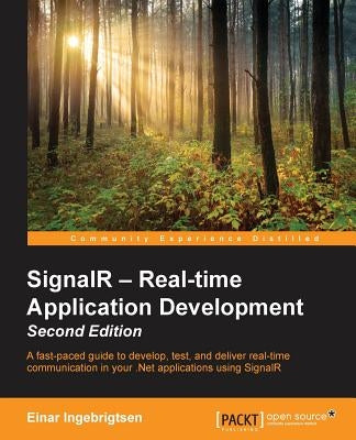 SignalR - Real-time Application Development - Second Edition by Ingebrigtsen, Einar