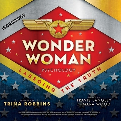 Wonder Woman Psychology: Lassoing the Truth by McLaren, Todd
