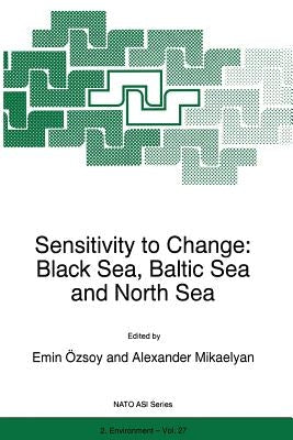 Sensitivity to Change: Black Sea, Baltic Sea and North Sea by Özsoy, Emin