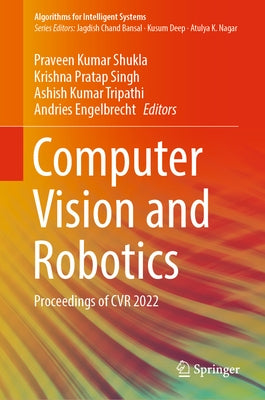 Computer Vision and Robotics: Proceedings of Cvr 2022 by Shukla, Praveen Kumar