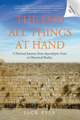 The End Of All Things Is At Hand by Pyle, Jack