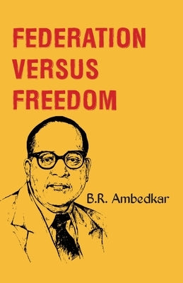 Federation Versus Freedom by Ambedkar, B. R.