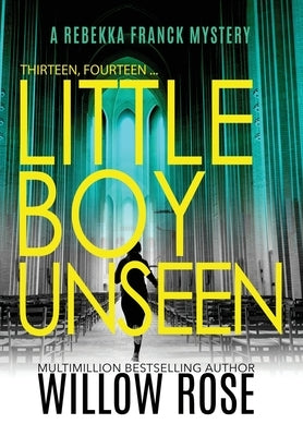 Thirteen, Fourteen... Little Boy Unseen by Rose, Willow