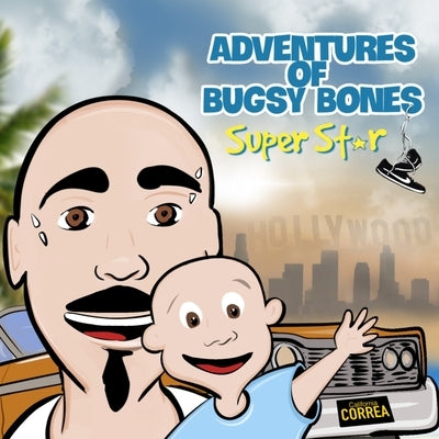 Adventures of Bugsy Bones: Super Star by Nungaray, Jaime