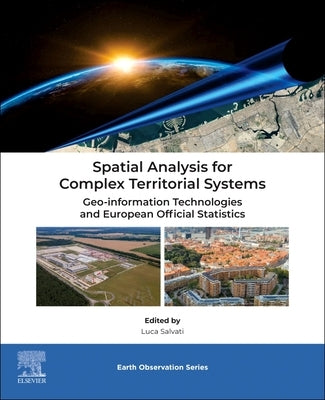 Spatial Analysis for Complex Territorial Systems: Geo-Information Technologies and European Official Statistics by Salvati, Luca