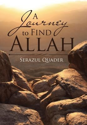 A Journey to Find Allah by Quader, Serazul