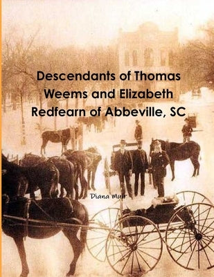 Descendants of Thomas Weems and Elizabeth Redfearn by Muir, Diana