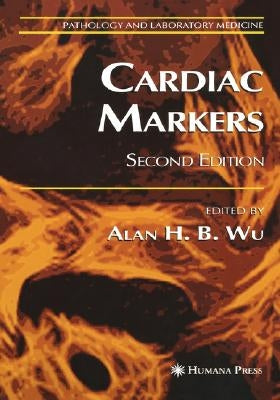 Cardiac Markers by Wu, Alan H. B.