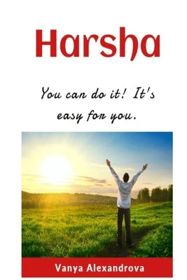 Harsha: You can do it! It's easy for you. by Alexandrova, Vanya