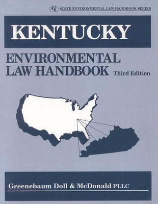 Kentucky Environmental Law Handbook by Greenebaum Doll & McDonald Pllc