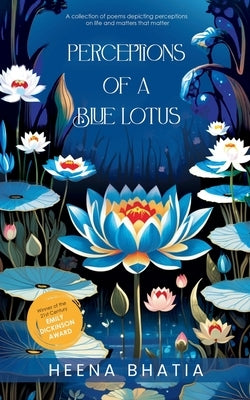 Perceptions of a Blue Lotus by Bhatia, Heena